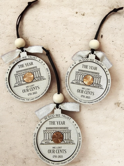 2025 Penny Ornament • Year We Lost Our Cents