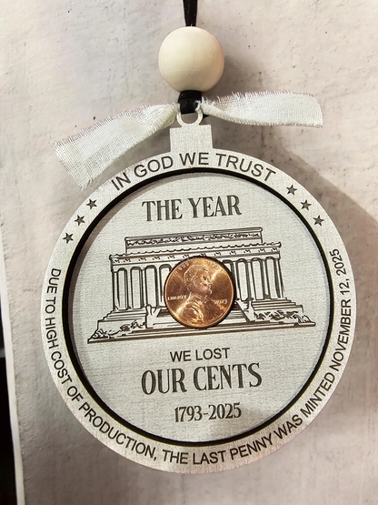 2025 Penny Ornament • Year We Lost Our Cents